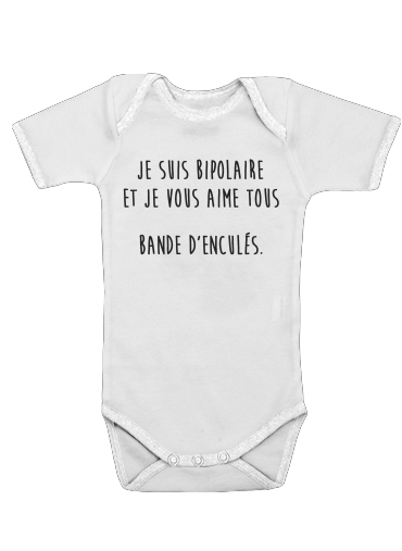  Je suis bipolaire et je vous aime tous voor Baby short sleeve onesies