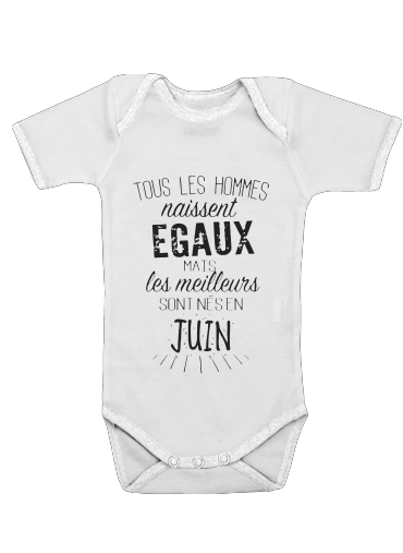  Tous les hommes naissent egaux mais les meilleurs sont nes en Juin voor Baby short sleeve onesies