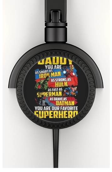  Daddy You are as smart as iron man as strong as Hulk as fast as superman as brave as batman you are my superhero voor hoofdtelefoon