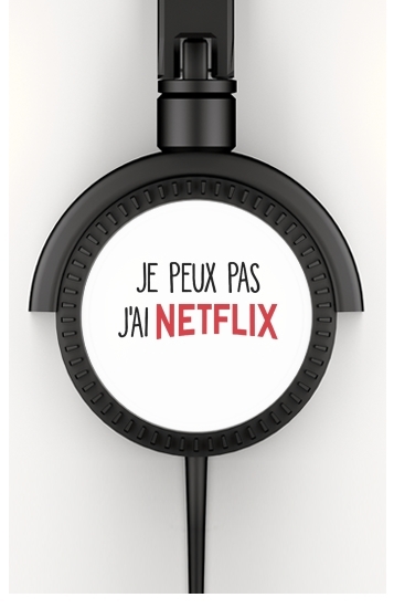  Je peux pas jai Netflix voor hoofdtelefoon