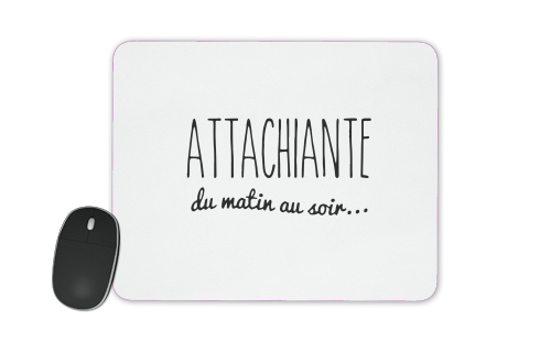  Attachiante du matin au soir voor Mousepad