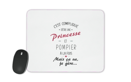  Cest complique detre une princesse et pompier voor Mousepad