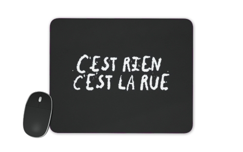  Cest rien cest la rue voor Mousepad