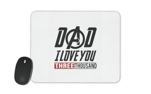  Dad i love you three thousand Avengers Endgame voor Mousepad