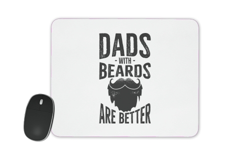  Dad with beards are better voor Mousepad