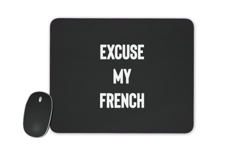  Excuse my french voor Mousepad