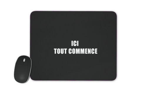  Ici tout commence voor Mousepad