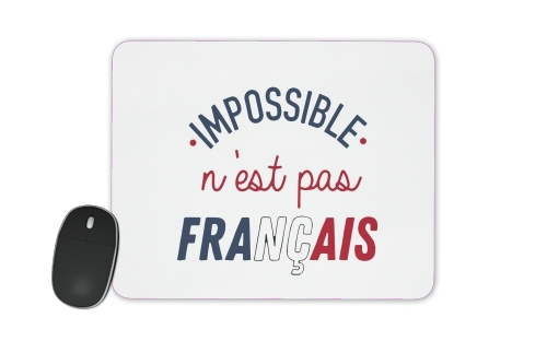  Impossible nest pas francais voor Mousepad