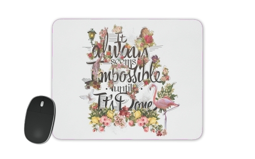  It always seems impossible until It's done voor Mousepad