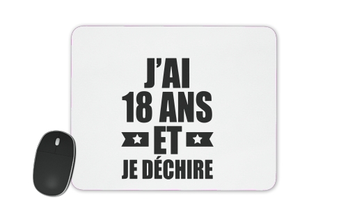  Jai 18 ans et je dechire voor Mousepad