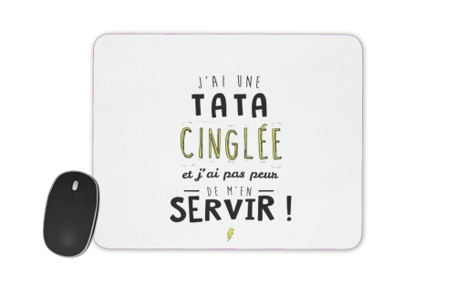  Jai une tata cinglee et jai pas peur de men servir voor Mousepad