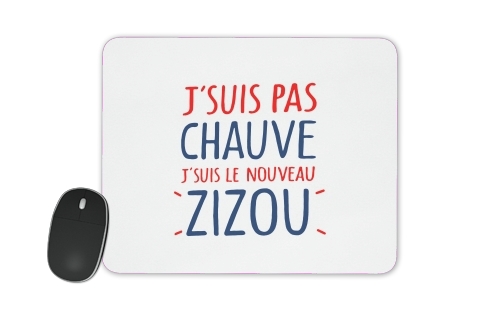  Je ne suis pas chauve Je suis le nouveau ZiZou voor Mousepad