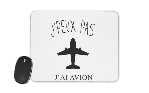  Je peux pas jai avion voor Mousepad