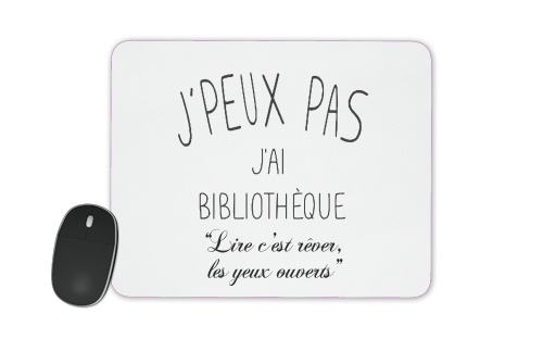  Je peux pas jai bibliotheque Lire cest rever les yeux ouverts voor Mousepad