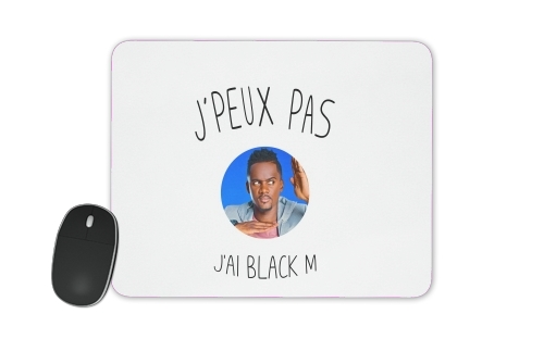  Je peux pas jai Black M voor Mousepad