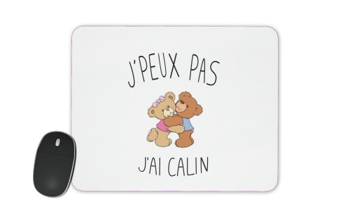  Je peux pas jai calin voor Mousepad