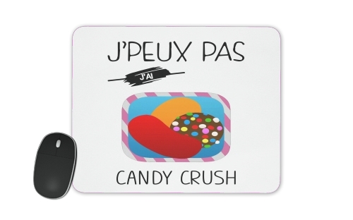  Je peux pas jai candy crush voor Mousepad