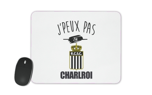  Je peux pas jai charleroi Belgique voor Mousepad