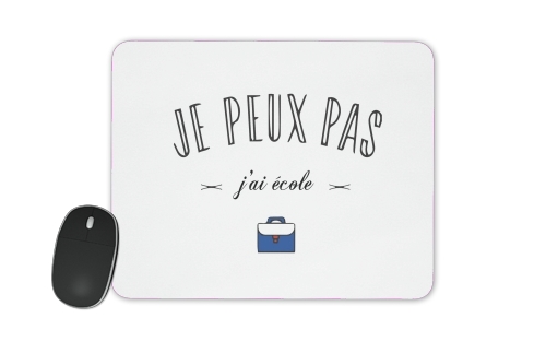  Je peux pas jai ecole voor Mousepad