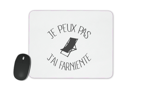  Je peux pas jai farniente voor Mousepad