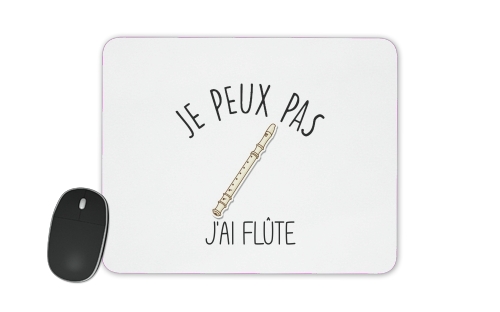  Je peux pas jai flute voor Mousepad