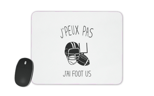  Je peux pas jai Foot US voor Mousepad