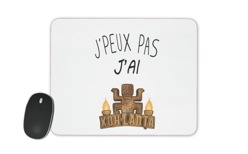  Je peux pas jai Koh Lanta voor Mousepad