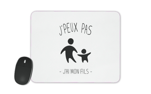  Je peux pas jai mon fils voor Mousepad