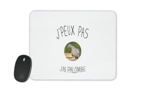  Je peux pas jai palombe voor Mousepad