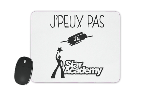  Je peux pas jai Star Academy voor Mousepad