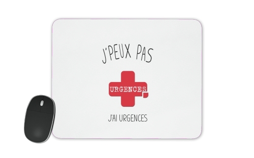  Je peux pas jai urgences voor Mousepad