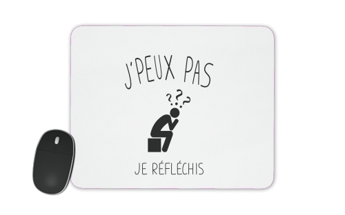  Je peux pas je reflechis voor Mousepad