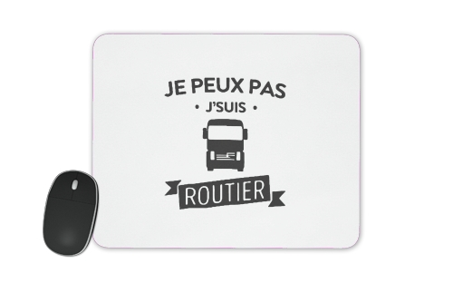  Je peux pas je suis routier voor Mousepad