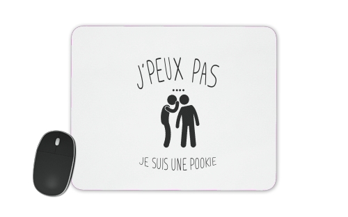  Je peux pas je suis une pookie voor Mousepad