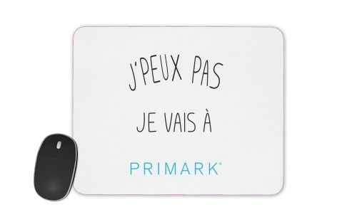  Je peux pas je vais a primark voor Mousepad