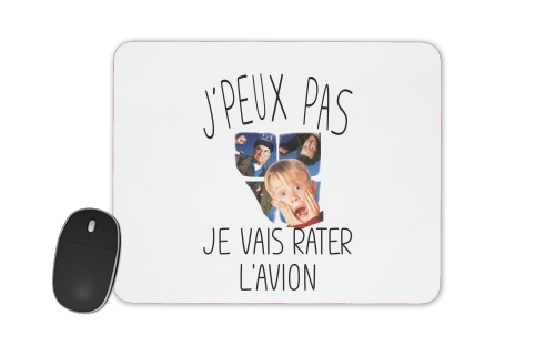  Je peux pas je vais rater lavion voor Mousepad