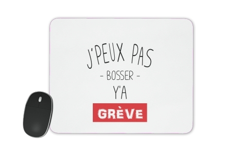  Je peux pas ya greve voor Mousepad