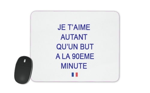  Je t aime autant qu un but a la 90eme minutes voor Mousepad