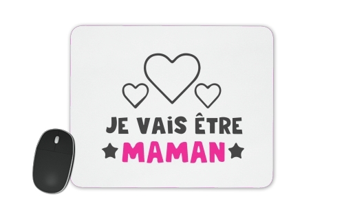  Je vais etre maman voor Mousepad