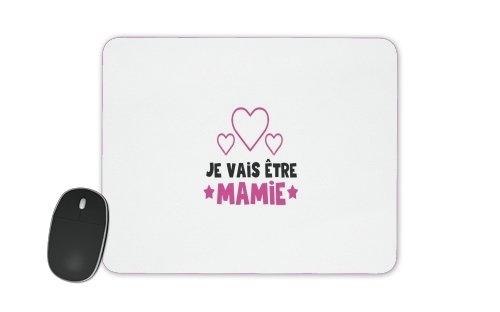  Je vais etre mamie voor Mousepad