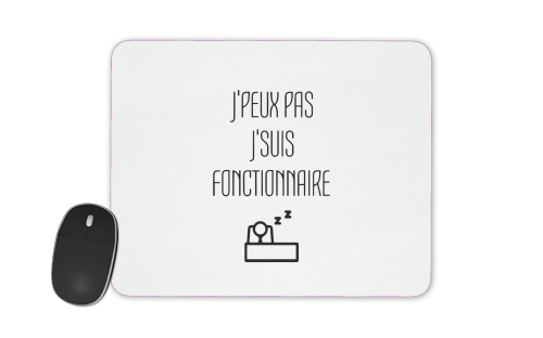  Jpeux pas je suis fonctionnaire voor Mousepad