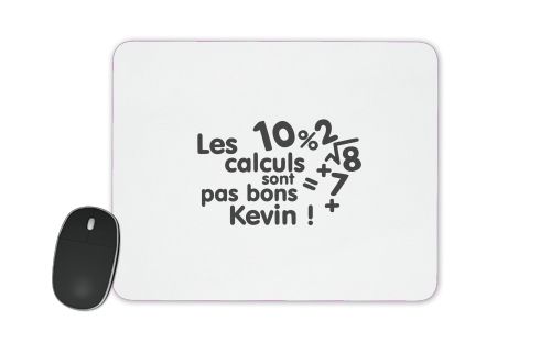  Les calculs ne sont pas bon Kevin voor Mousepad