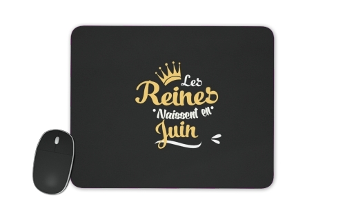  Les reines naissent en Juin Cadeau Anniversaire voor Mousepad