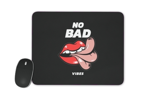  No Bad vibes Tong voor Mousepad