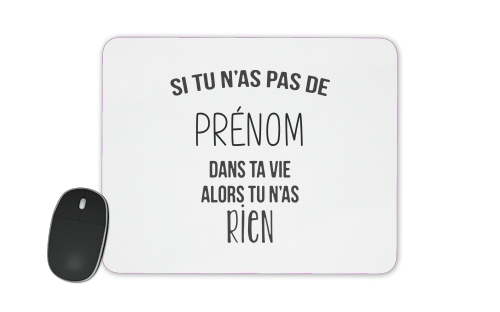  Si tu nas pas de alors tu nas rien voor Mousepad