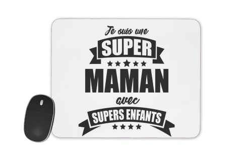  Super maman avec super enfants voor Mousepad