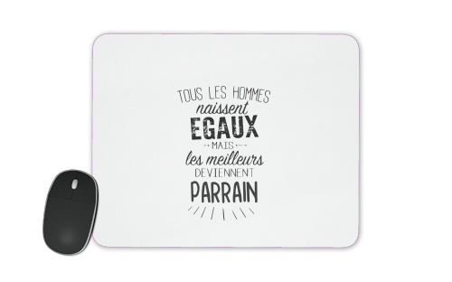  All men are born equal the best become godfather voor Mousepad