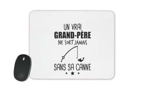  Un grand pere ne sort jamais sans sa canne Cadeau pecheur voor Mousepad