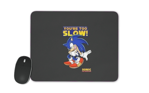  You're Too Slow - Sonic voor Mousepad