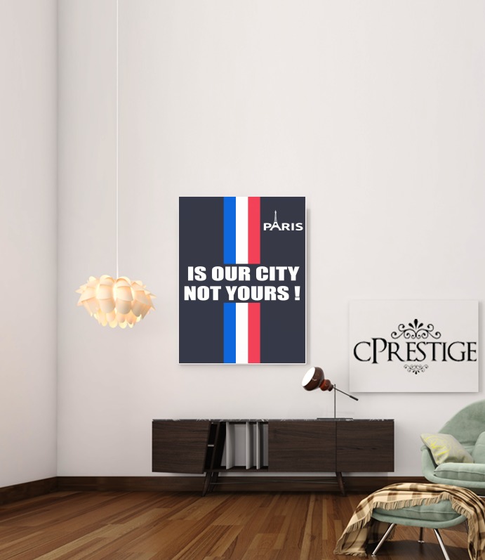  Paris is our city NOT Yours voor Bericht lijm 30 * 40 cm